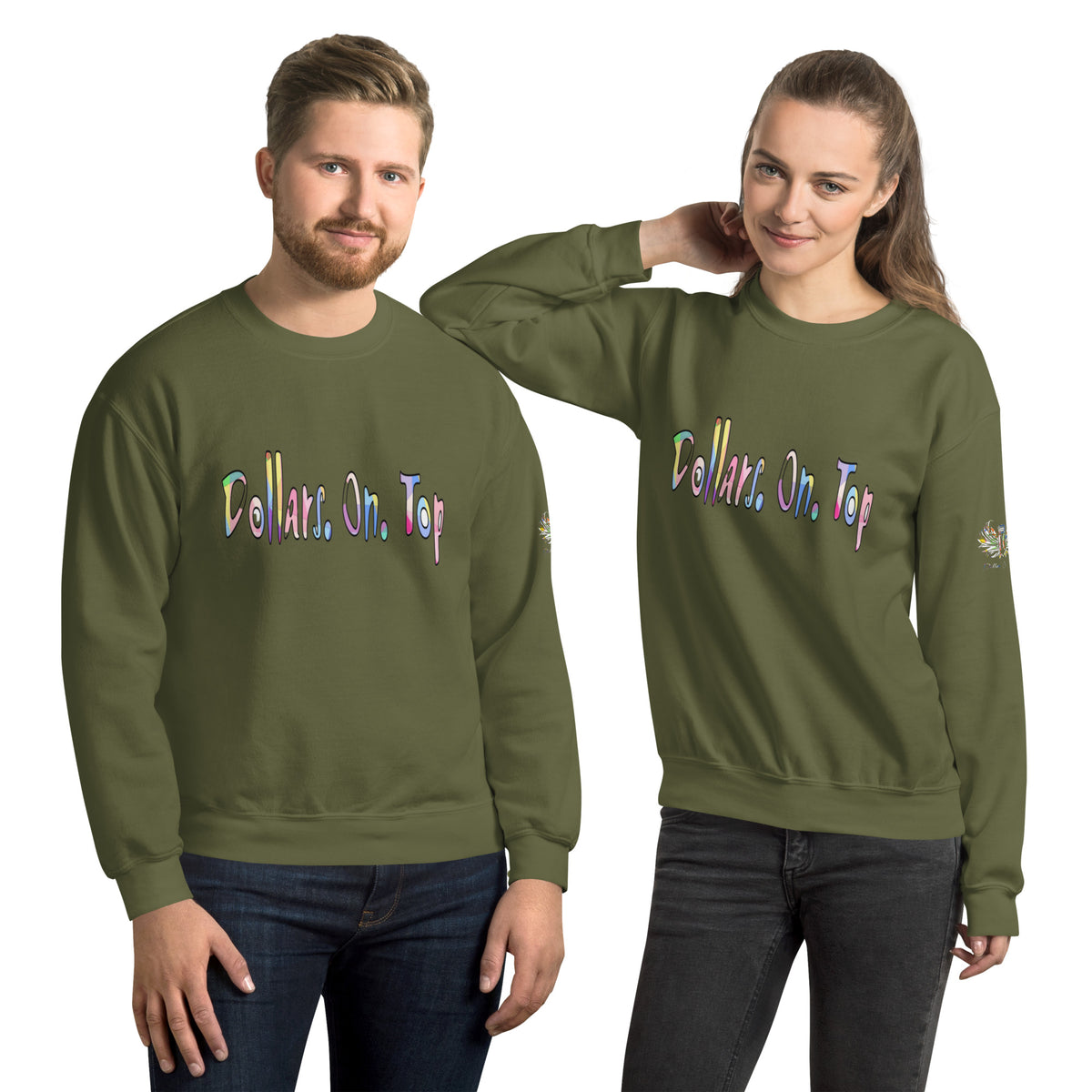 Dollars. On. Top Unisex Sweatshirt